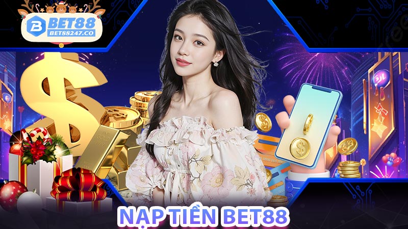 Nạp Tiền Bet88