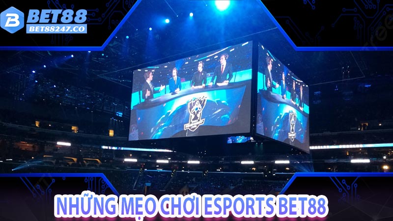 Những mẹo chơi Esports Bet88