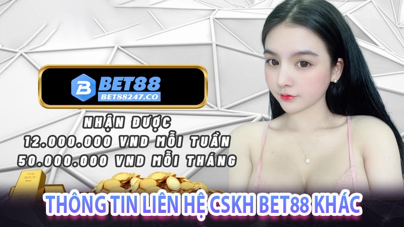 Thông tin liên hệ cskh bet88 khác  