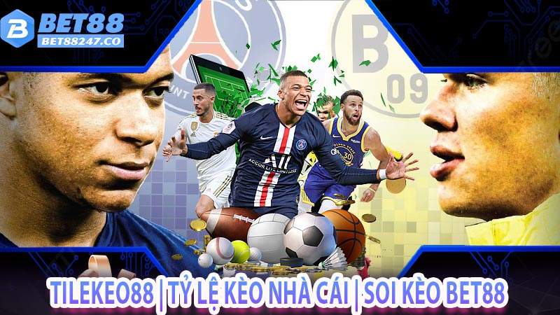 Tilekeo88 | Tỷ Lệ Kèo Nhà Cái | Soi Kèo Bet88