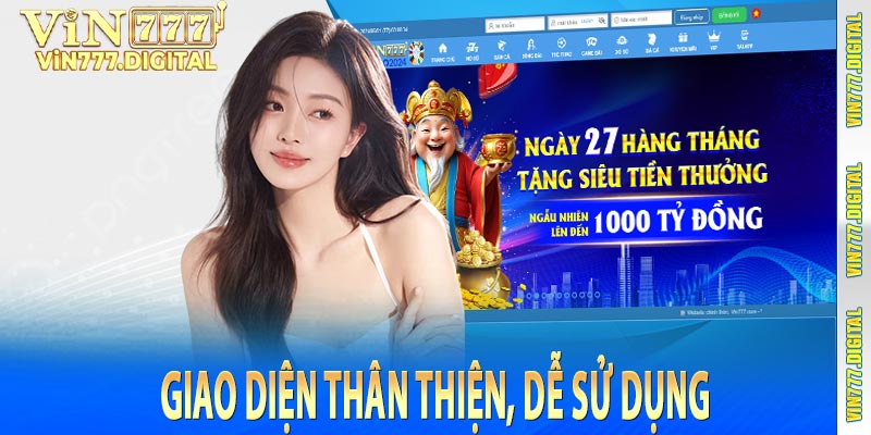 Giao diện thân thiện, dễ sử dụng